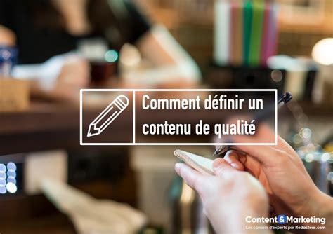 Les Techniques Pour D Finir Un Contenu De Qualit Infographie