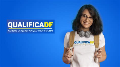 Em Brasília o Programa Qualifica DF anuncia 8000 vagas para Cursos