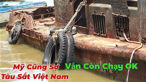 Tàu Mỹ chưa chất bền bằng tàu Việt Nam Cở này vẫn còn chạy được YouTube