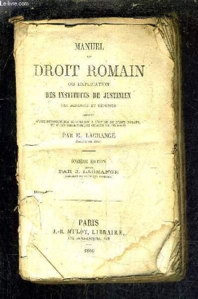 Manuel De Droit Romain Ou Explication Des Institutes De Justinien Par