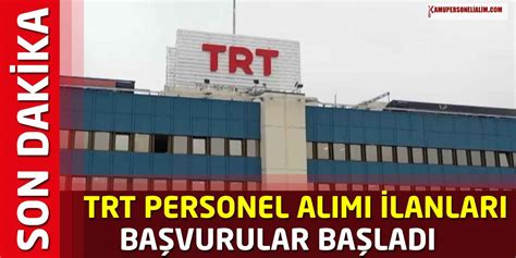 TRT 10 Unvanda Yeni Personel Alımı İlanı Yayımladı Personelilan tr