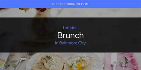 The 2025 Best Brunch In Baltimore City List