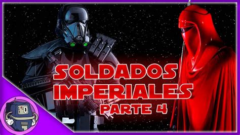 Los Soldados Imperiales Parte 4 YouTube