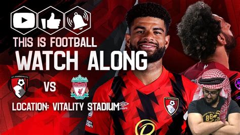 Liverpool Vs Bournemouth Live Stream Watchalong Premier League Live