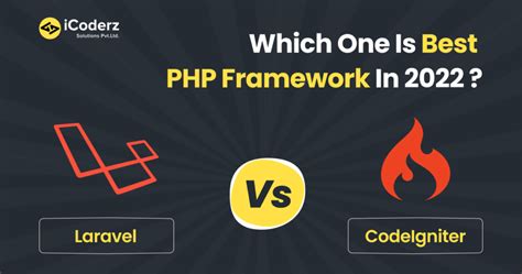 Laravel Vs Codeigniter Which Is Better PHP Framework