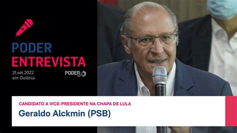 Poder Entrevista Geraldo Alckmin Candidato A Vice Presidente Na Chapa