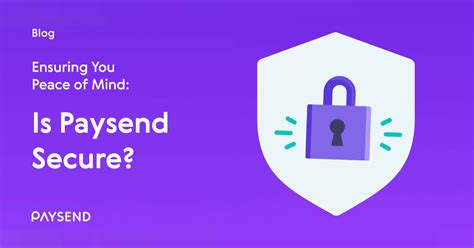 Paysend: A Closer Look at Security Measures for Your Peace of Mind