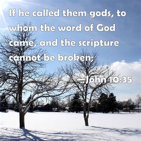 John 10 35 If He Called Them Gods To Whom The Word Of God Came And