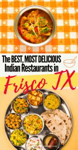 The Best, Most Delicious Indian Restaurants in Frisco Texas - We Are ...