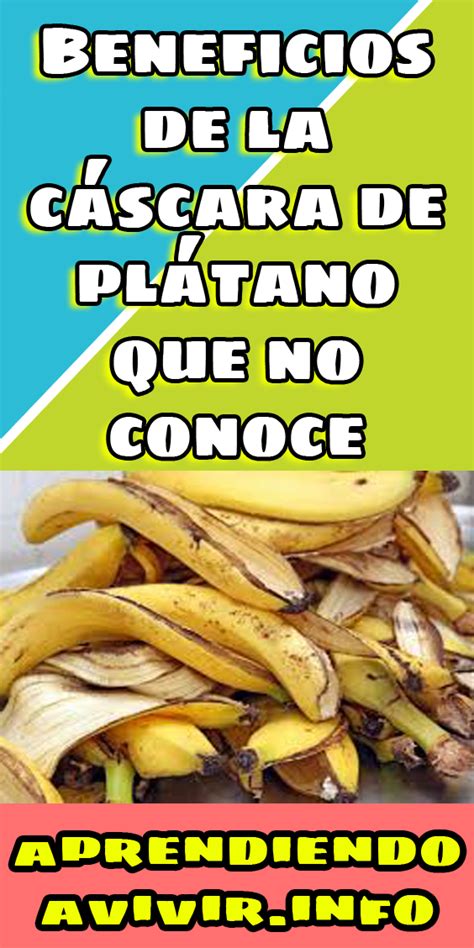 Beneficios De La Cáscara De Plátano Que No Conoce Cascara De Platano Plátanos Plátano