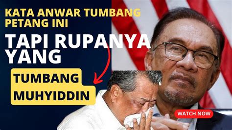 KEJUTAN ANWAR TUMBANG PETANG INI KATA BERITA ANGIN ITU TAPI YANG