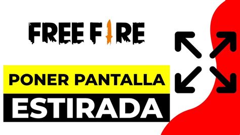 Como Poner Pantalla Estirada En Free Fire Celular Tutorial Pantalla