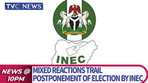 Mixed Reactions Trail Postponement Of Election By Inec Youtube