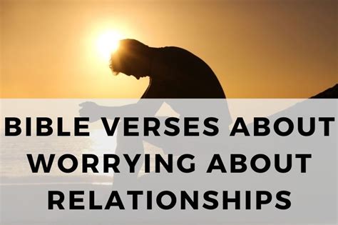 20 Bible Verses About Worrying About Relationships Trust In The Bible