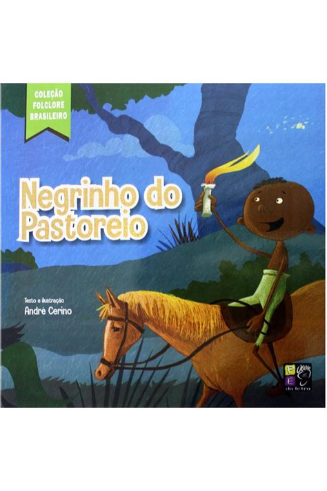 Cole O Folclore Brasileiro Negrinho Do Pastoreio Maravilha Livros