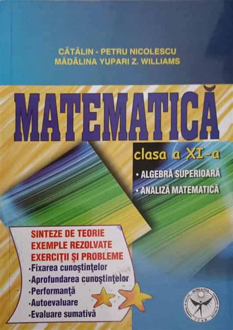 Matematica Clasa A Xi A Algebra Superioara Analiaza Matematica