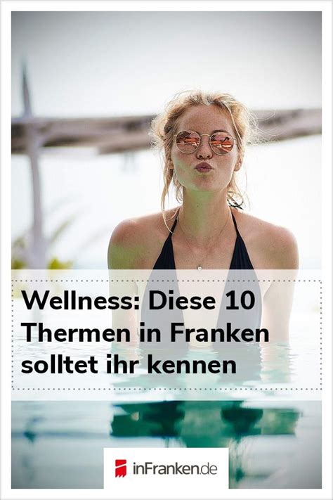 Wer sich in Franken in einer Therme entspannen und seinem Körper etwas