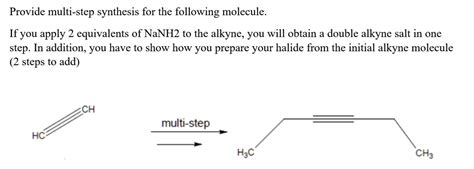 Solved Provide Multi Step Synthesis For The Following Molecule If You