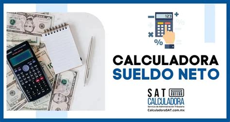 Calculadora de Sueldo Neto México Actualizada 2025