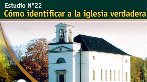 Estudio Bíblico 22 Como identificar a la iglesia verdadera