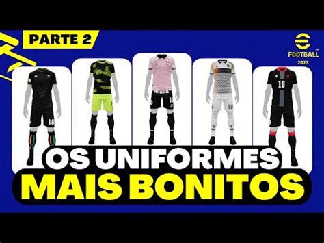 Atualizados Os Uniformes Mais Bonitos Efootball Mobile Parte