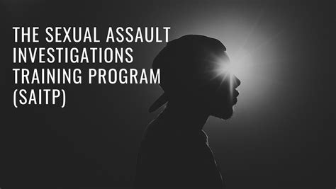 The Sexual Assault Investigations Training Program Saitp By Sherrie Allsup Medium