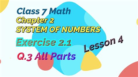 Class 7 Math Exercise 21 Lesson 4 Q3 Complete Solved Chapter 2 System Of Numbers Youtube