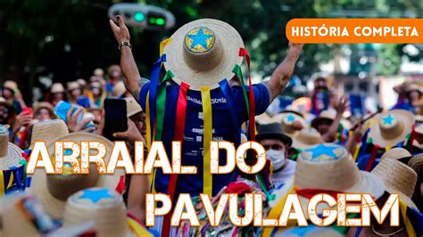 Arraial Do Pavulagem Hist Ria Completa Youtube