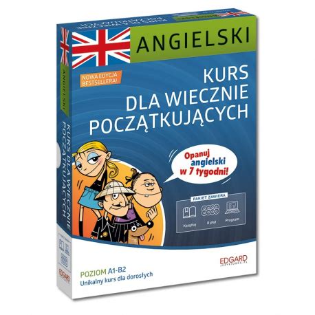 Angielski kurs dla wiecznie początkujących Poziom A1 B2