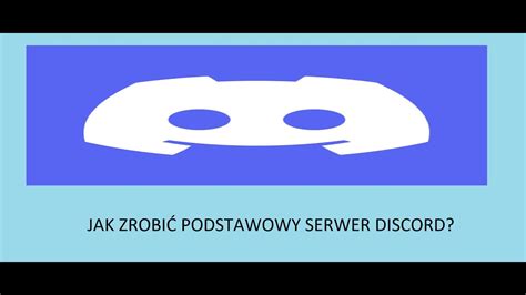 Jak Zrobi Podstawowy Serwer Discord Poradnik Youtube