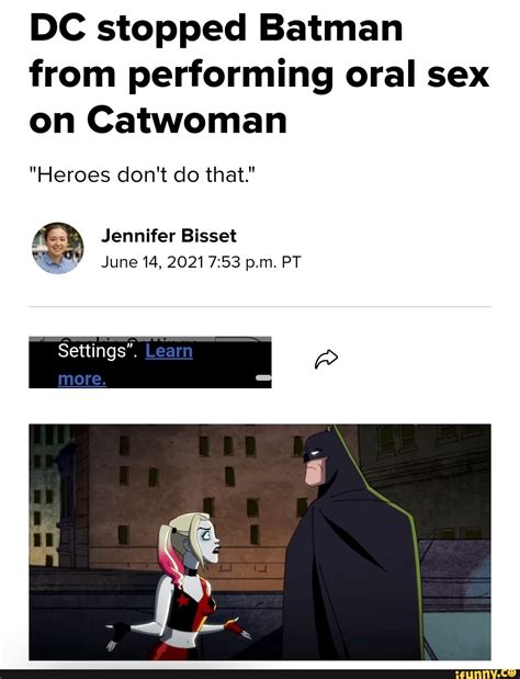 DC Stopped Batman From Performing Oral Sex On Catwoman Heroes Don T Do That Jennifer Bisset