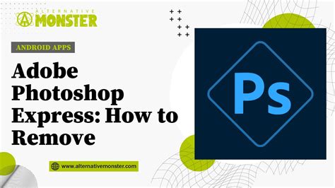 Adobe Photoshop Express How To Remove Background Alternative Monster