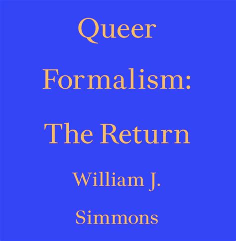 William J Simmons New Publication Queer Formalism The Return