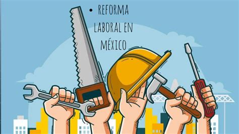 REFORMA LABORAL By Mauricio Rodriguez On Prezi