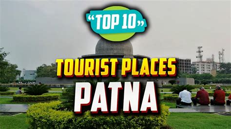 Top 10 Best Tourist Places To Visit In Patna India YouTube