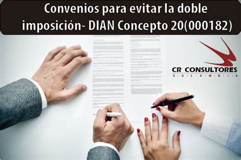 Convenios Para Evitar La Doble Imposici N Dian Concepto