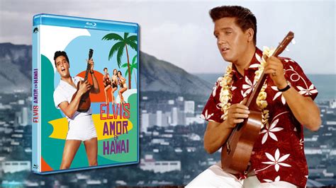 Amor en Hawái con Elvis Presley por primera vez en Blu ray