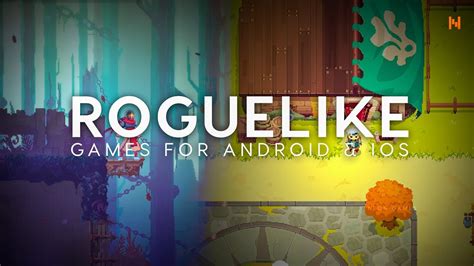 Top Best Roguelike Roguelite Rpg Games For Android Ios Of