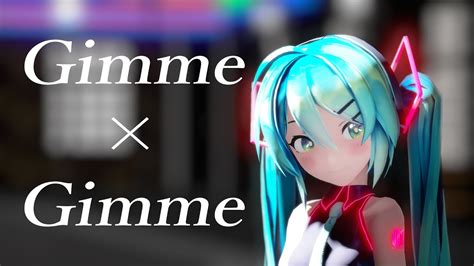 【mmd】【4k60fps】sour式初音ミクでgimme×gimme Youtube