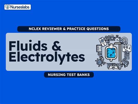 Fluid Electrolyte NCLEX Practice Quiz 120 Questions Nurseslabs