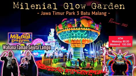 Milenial Glow Garden Jatim Park Wisata Taman Sejuta Lampu Yang