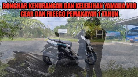 BONGKAR KEKURANGAN DAN KELEBIHAN YAMAHA MIO GEAR DAN FREEGO PEMAKAYAN 1