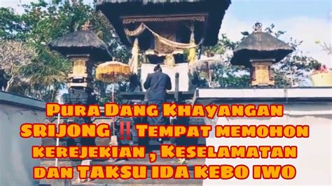 Pura Dang Khayangan Srijong Tempat Memohon Kerejekian Keselamatan