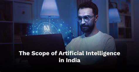 The Scope Of Artificial Intelligence In India Arcitech