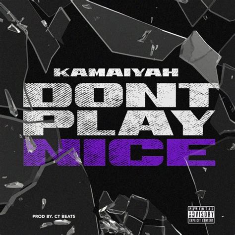 Don't Play Nice by Kamaiyah on Beatsource