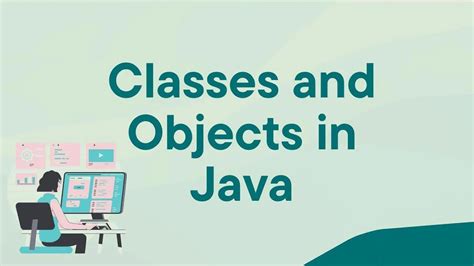 Java Classes And Objects Explained With Examples