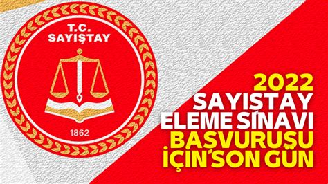 2022 Sayıştay Eleme Sınavı Başvurusu İçin Son Gün Başvuru Nereden