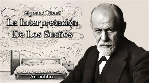 La Interpretación De Los Sueños Sigmund Freud Audiolibro Completo en