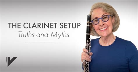 The Clarinet Setup Truths And Myths By Paula Corley Dansr