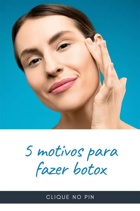 Motivos Para Fazer Botox Botox Tratamento Instagram